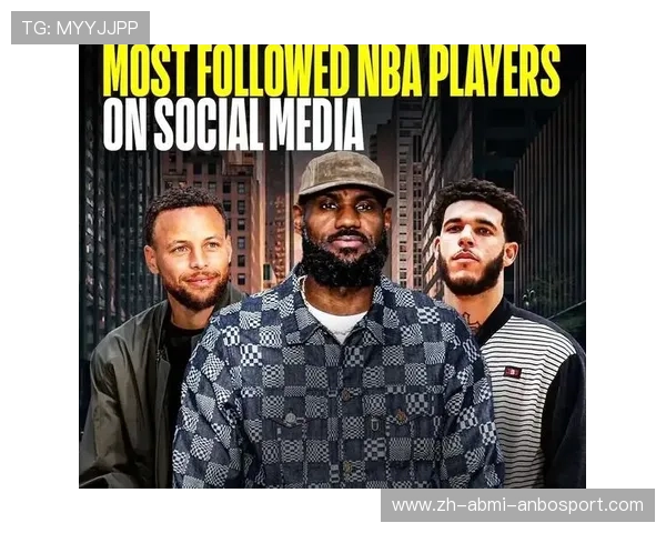 球员年度社交媒体热度排行：哪些球员的社交媒体影响力最大